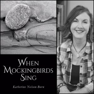 When Mockingbirds Sing by Katherine Nelson-Born