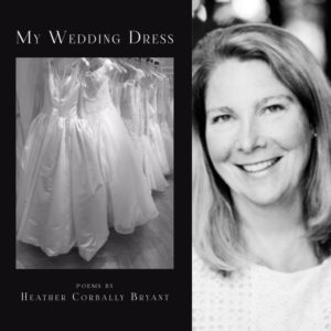 My Wedding Dress by Heather Corbally Bryant