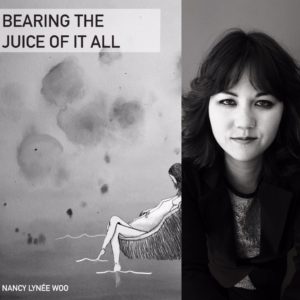 Bearing the Juice of It All by Nancy Lynée Woo