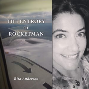 THE ENTROPY OF ROCKETMAN by Rita Anderson