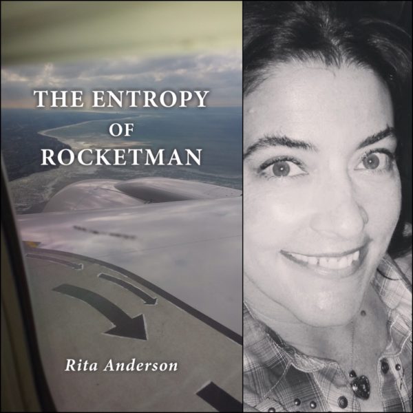 THE ENTROPY OF ROCKETMAN by Rita Anderson