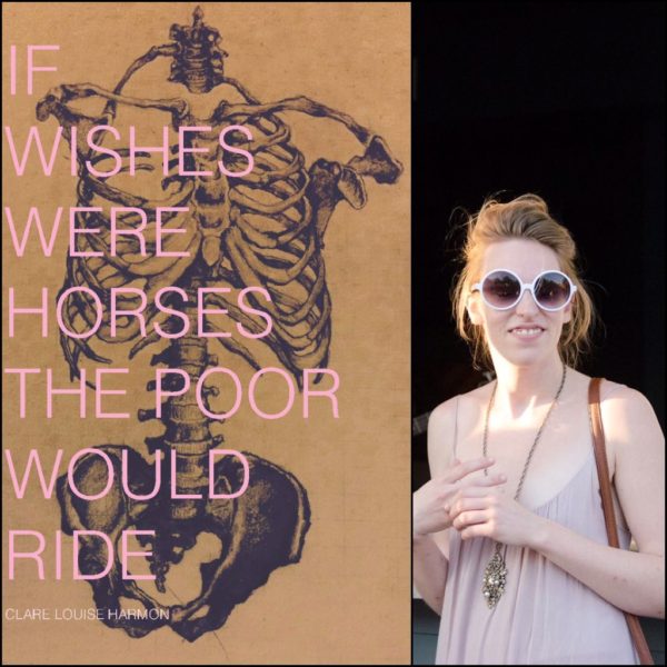IF WISHES WERE HORSES THE POOR WOULD RIDE by Clare Louise Harmon