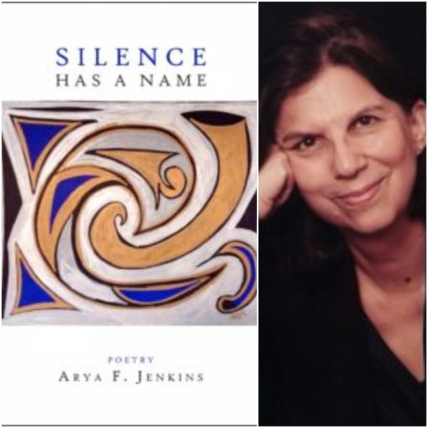 SILENCE HAS A NAME by Arya F. Jenkins