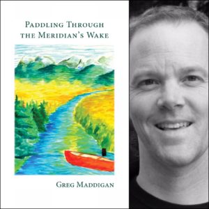 PADDLING THROUGH THE MERIDIAN'S WAKE by Greg Maddigan