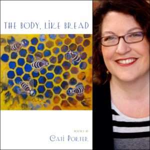 The Body, Like Bread by Cati Porter