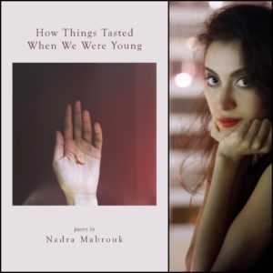 How Things Tasted When We Were Young by Nadra Mabrouk