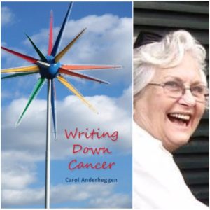 Writing Down Cancer by Carol Anderheggen