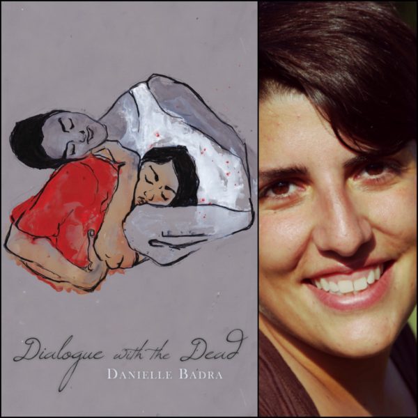 Dialogue with the Dead by Danielle Badra