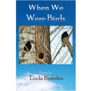 When we were birds by Linda Breeden