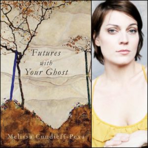 Futures With Your Ghost by Melissa Cundieff-Pexa