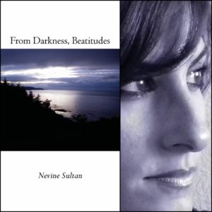 From Darkness, Beatitudes by Nevine Sultan
