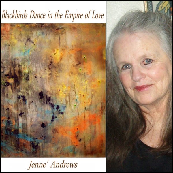 Blackbirds Dance in the Empire of Love by Jenne' Andrews