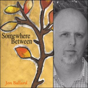 Somewhere Between by Jon Ballard