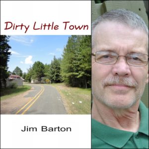 Dirty Little Town by Jim Barton