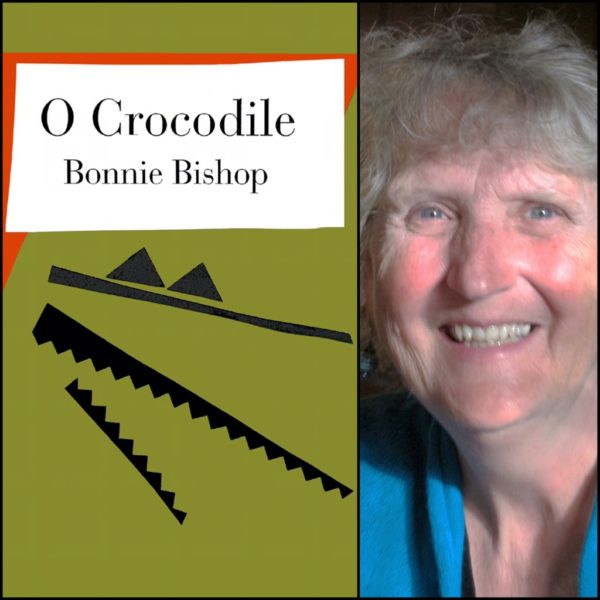 O Crocodile by Bonnie Bishop