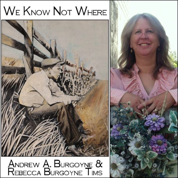 We Know Not Where by Rebecca Burgoyne Tims & Andrew A. Burgoyne