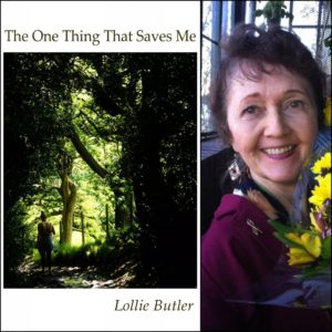 The One Thing That Saves Me by Lollie Butler