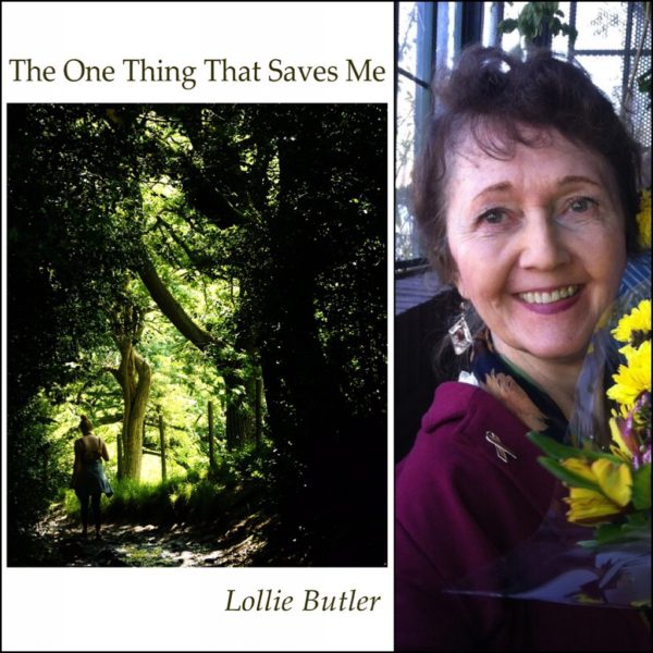 The One Thing That Saves Me by Lollie Butler