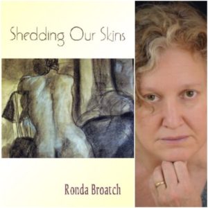 Shedding Our Skins by Ronda Broatch