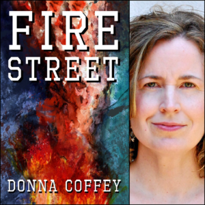 Fire Street by Donna Coffey