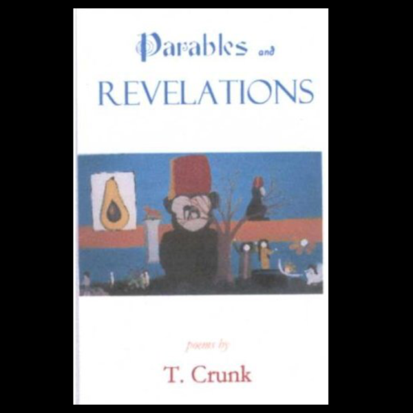 Parables and Revelations by T. Crunk