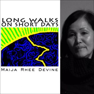 Long Walks on Short Days by Maija Rhee Devine