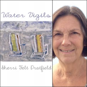 Water Vigils by Sherri Felt Dratfield