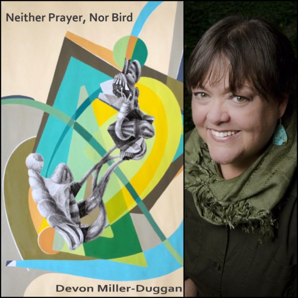 Neither Prayer, Nor Bird by Devon Miller-Duggan