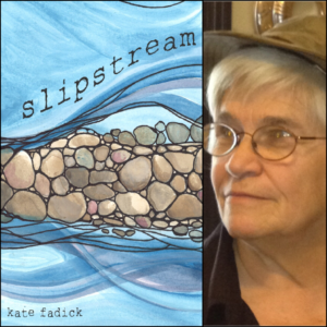 Slipstream by Kate Fadick