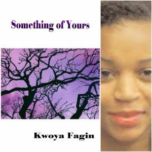Something of Yours by Kwoya Fagin