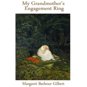 My Grandmother's Engagement Ring by Margaret Barbour Gilbert