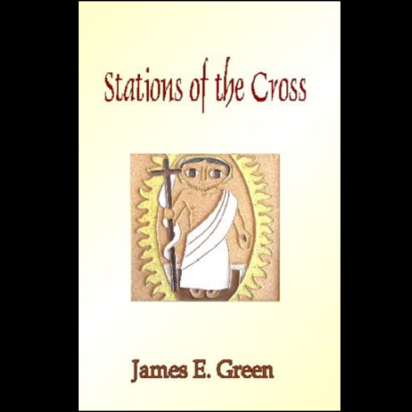 Stations of the Cross by James E. Green