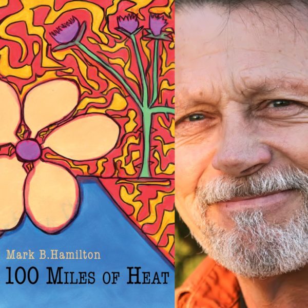 100 Miles of Heat by Mark B. Hamilton