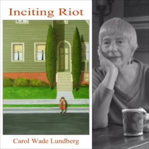 Inciting Riot by Carol Wade Lundberg