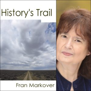 History's Trail by Fran Markover