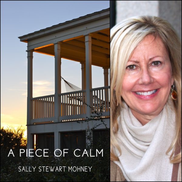 A Piece of Calm by Sally Stewart Mohney