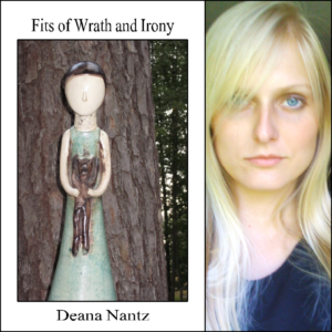 Fits of Wrath and Irony by Deana Nantz