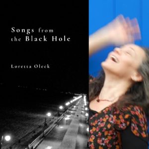 Songs from the Black Hole by Loretta Oleck