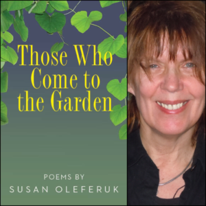 Those Who Come to the Garden by Susan Oleferuk