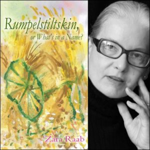 Rumpelstiltskin, or What's in a Name? by Zara Raab