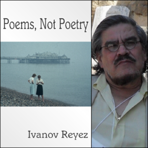 Poems, Not Poetry by Ivanov Reyez
