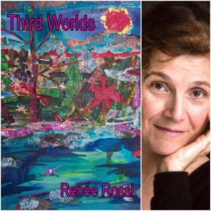 Third Worlds by Renee Rossi