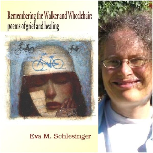 Remembering the Walker and the Wheelchair: poems of grief and healing by Eva M. Schlesinger