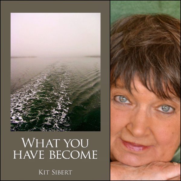 What You Have Become by Kit Sibert