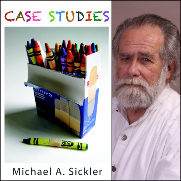 Case Studies by Michael A. Sickler