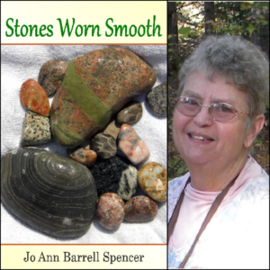 Stones Worn Smooth by Jo Ann Barrell Spencer