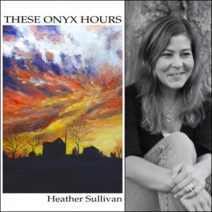 These Onyx Hours by Heather Sullivan