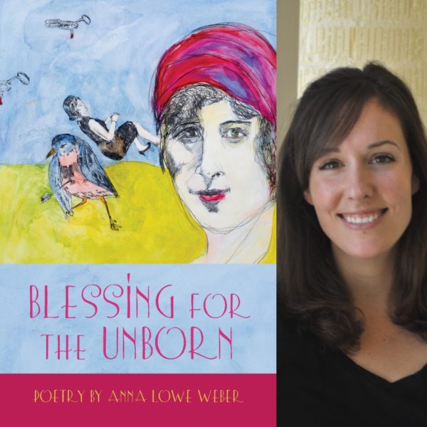 Blessing for the Unborn by Anna Lowe Weber