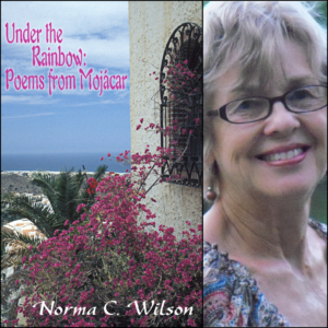 Under the Rainbow: Poems from Mojácar by Norma C. Wilson