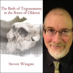 The Birth of Trigonometry in the Bones of Olduvai by S. Wingate
